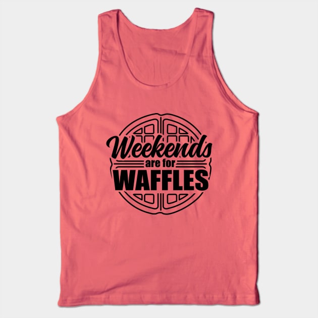 Weekends are For Waffles Tank Top by DetourShirts